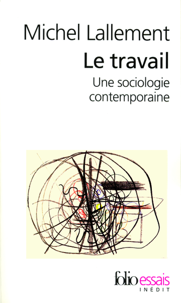 TRAVAIL. UNE SOCIOLOGIE CONTEMPORAINE