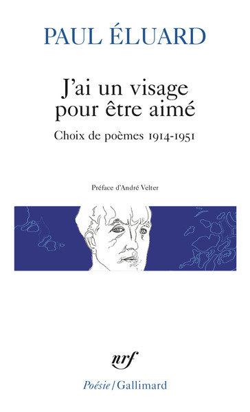 J´AI UN VISAGE POUR ETRE AIME(CHOIX DE POEMES 1914-1951)