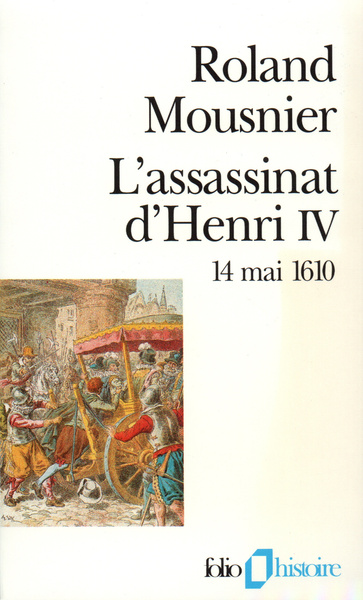 ASSASSINAT D'HENRI IV - 14 MAI 1610