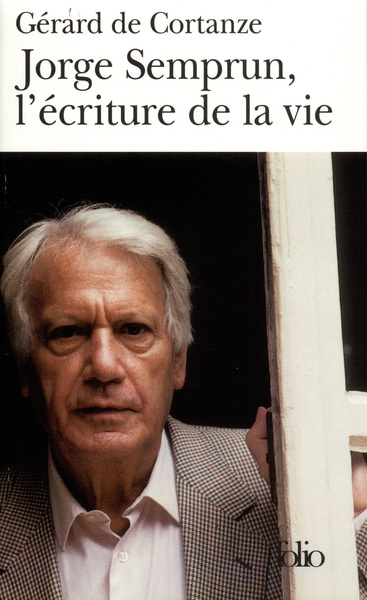 JORGE SEMPRUN, L'ECRITURE DE LA VIE