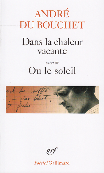 DANS LA CHALEUR VACANTE / OU LE SOLEIL