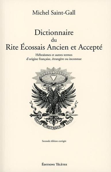 DICTIONNAIRE DU RITE ECOSSAIS ANCIEN ET ACCEPTE