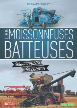 MOISSONNEUSES BATTEUSES A LA CONQUETE DES FERMES