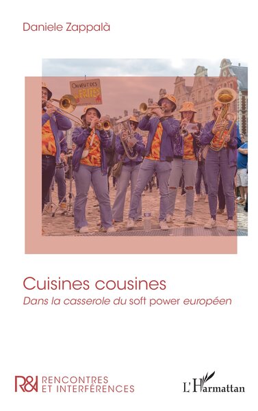 CUISINES COUSINES - DANS LA CASSEROLE DU SOFT POWER EUROPEEN