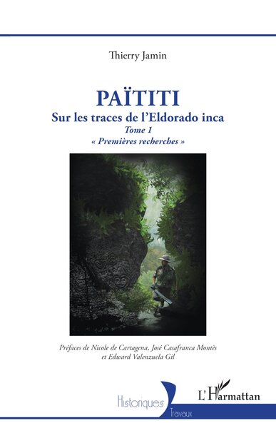 PAITITI - VOL01 - SUR LES TRACES DE LELDORADO INCA. TOME 1  PREMIERES RECHERCHES