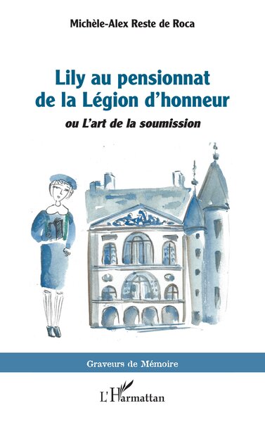LILY AU PENSIONNAT DE LA LEGION D´HONNEUR - OU L´ART DE LA SOUMISSION