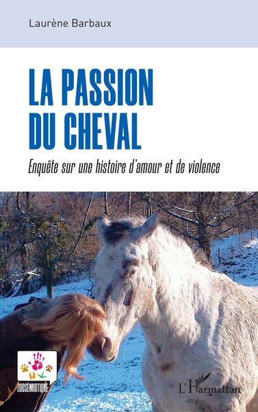 PASSION DU CHEVAL - ENQUETE SUR UNE HISTOIRE D´AMOUR ET DE VIOLENCE