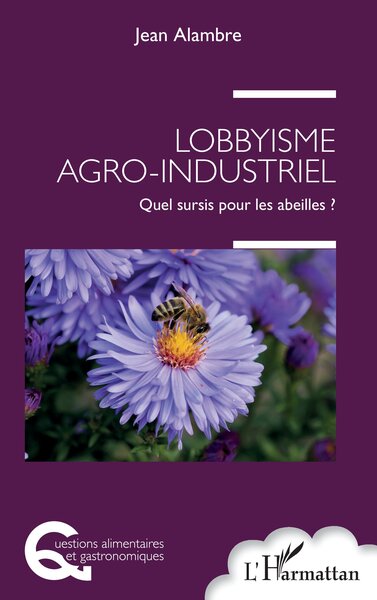 LOBBYISME AGRO-INDUSTRIEL - QUEL SURSIS POUR LES ABEILLES ?