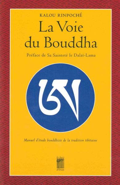 VOIE DU BOUDDHA - MANUEL D´ETUDE BOUDDHISTE DE LA TRADITION TIBETAINE