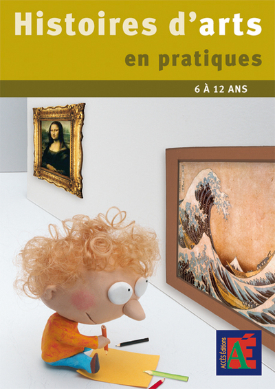 HISTOIRES D´ARTS EN PRATIQUE 6/12 ANS