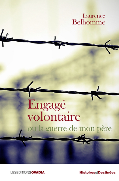 ENGAGE VOLONTAIRE OU LA GUERRE DE MON PERE