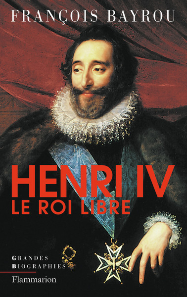 HENRI IV LE ROI LIBRE