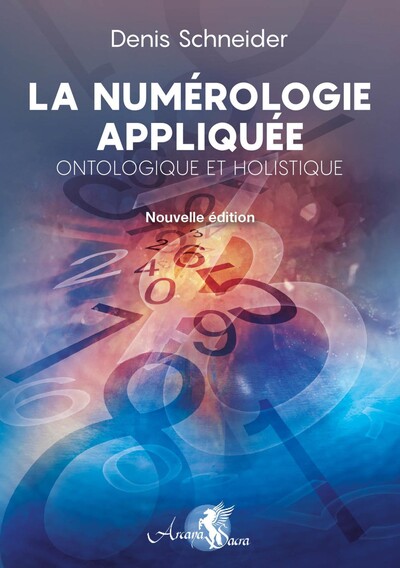 NUMEROLOGIE APPLIQUEE, ONTOLOGIQUE ET HOLISTIQUE