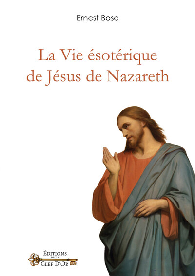 VIE ESOTERIQUE DE JESUS DE NAZARETH