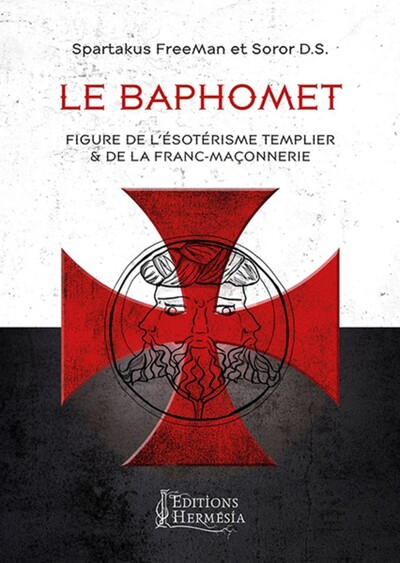 BAPHOMET - FIGURE DE L´ESOTERISME TEMPLIER ET DE LA FRANC-MACONNERIE