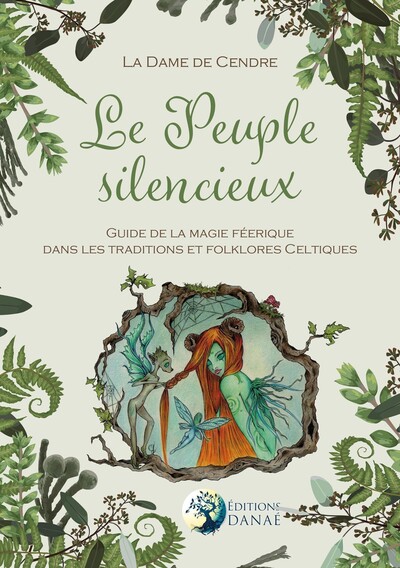 PEUPLE SILENCIEUX - GUIDE DE LA MAGIE FEERIQUE DANS LES TRADITIONS ET FO