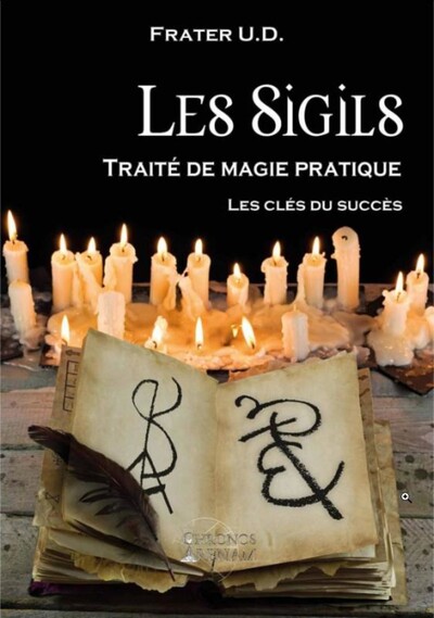 SIGILS : TRAITE DE MAGIE PRATIQUE - LES CLES DU SUCCES