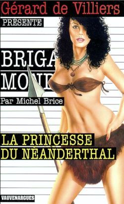 BRIGADE MONDAINE - LA PRINCESSE DU NEANDERTHAL