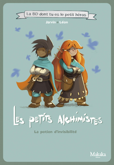 PETITS ALCHIMISTES LA BD DONT TU ES LE PETIT HEROS - LA POTION DA INVISIBILITE