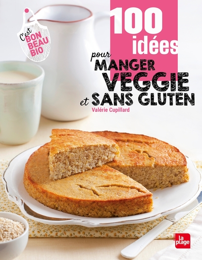100 IDEES POUR MANGER SANS GLUTEN