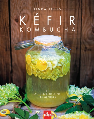 KEFIR, KOMBUCHA ET AUTRES BOISSONS FERMENTEES