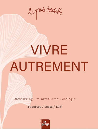 VIVRE AUTREMENT - SLOW LIVING - MINIMALISME - ECOLOGIE