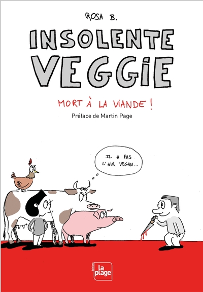 INSOLENTE VEGGIE - MORT A LA VIANDE !