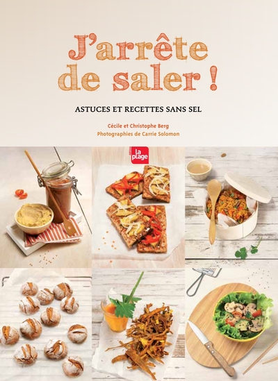 J´ARRETE DE SALER ! ASTUCES ET RECETTES SANS SEL