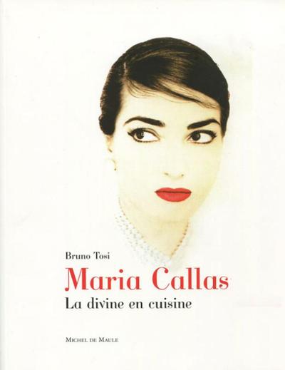 MARIA CALLAS  LA DIVINE EN CUISINE