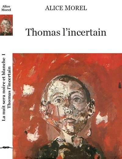 THOMAS L´INCERTAIN - LA NUIT SERA NOIRE ET BLANCHE, TOME 1