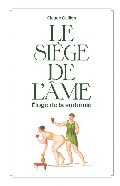 SIEGE DE L´AME - ELOGE DE LA SODOMIE