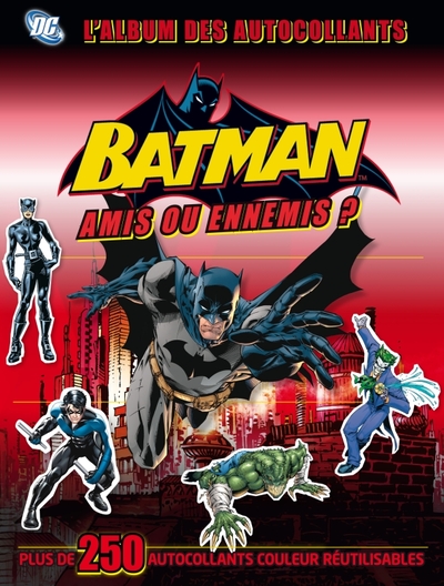 BATMAN, AMIS OU ENNEMIS : L´ALBUM DES AUTOCOLLANTS