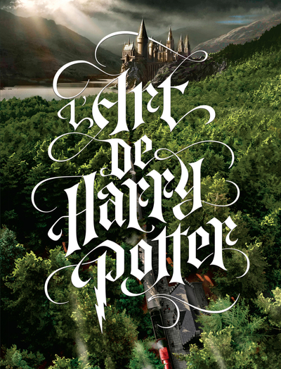 HARRY POTTER, TOUT L´ART DES FILMS