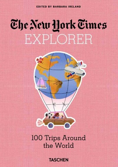 NYT EXPLORER. 100 VOYAGES AUTOUR DU MONDE