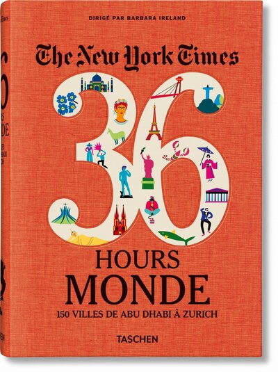 NYT. 36 HOURS. MONDE. 150 VILLES DE ABU DHABI A ZURICH - NYT, 36H, WORLD, 1