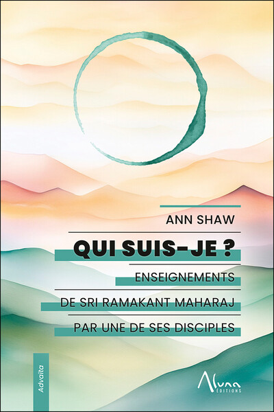 QUI SUIS-JE ?  ENSEIGNEMENTS DE SRI RAMAKANT MAHARAJ PAR UNE DE SES DISCIPLES