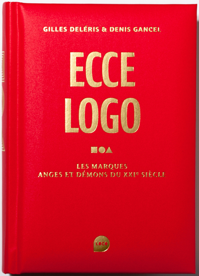 ECCE LOGO, LES MARQUES ANGES ET DEMONS DU XXIE SIECLE