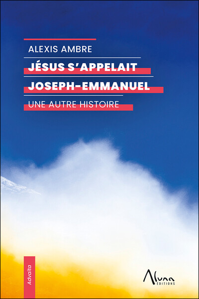 JESUS S´APPELAIT JOSEPH-EMMANUEL  UNE AUTRE HISTOIRE