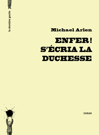 ENFER! S´ECRIA LA DUCHESSE