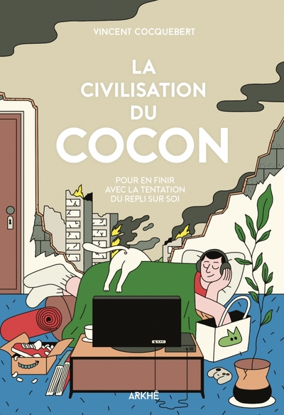 CIVILISATION DU COCON - POUR EN FINIR AVEC LA TENTATION D