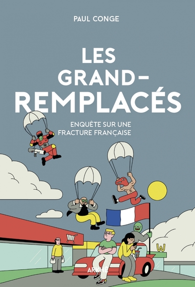 GRAND-REMPLACES - ENQUETE SUR UNE FRACTURE FRANCAISE