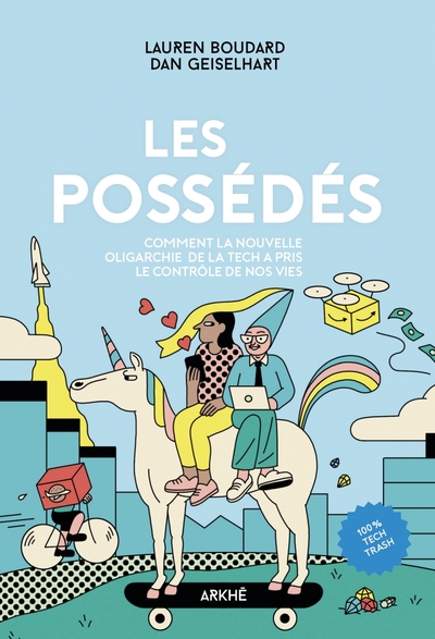 POSSEDES - COMMENT LA NOUVELLE OLIGARCHIE DE LA TECH A PRIS LE CONTROLE