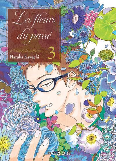 LES FLEURS DU PASSE - TOME 03 - NATSUYUKI RENDEZ-VOUS