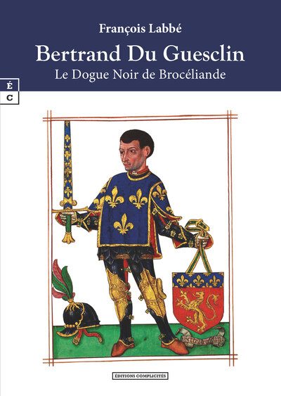 BERTRAND DU GUESCLIN - LE DOGUE NOIR DE BROCELIANDE