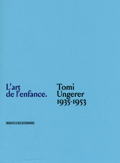 L´ART DE L´ENFANCE - TOMI UNGERER 1935-1953