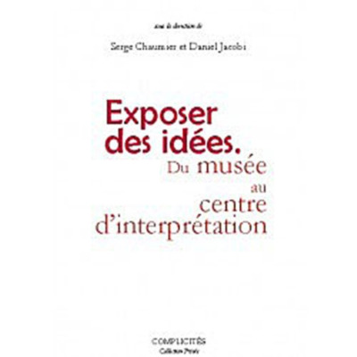 EXPOSER DES IDEES, DU MUSEE AU CENTRE D´INTERPRETATION