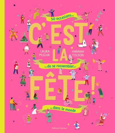 C´EST LA FETE ! - 50 OCCASIONS DE SE RASSEMBLER DANS LE MONDE