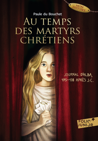 AU TEMPS DES MARTYRS CHRETIENS - JOURNAL D´ALBA, 175-178 APRES J-C