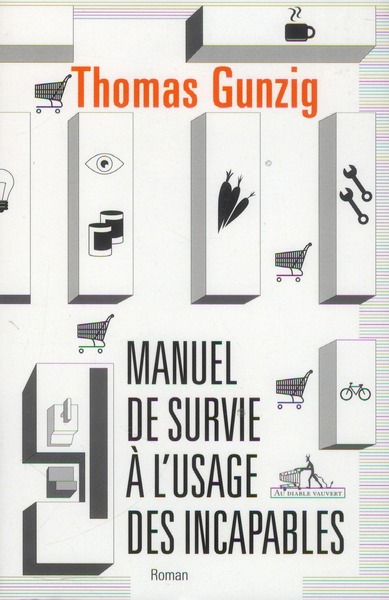 MANUEL DE SURVIE A L USAGE DES INCAPABLES