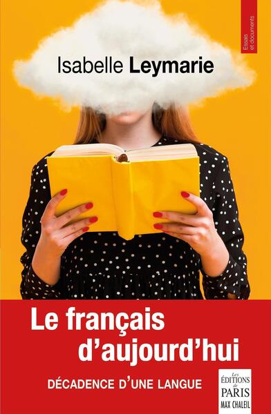 FRANCAIS D´AUJOURD´HUI - DECADENCE D´UNE LANGUE